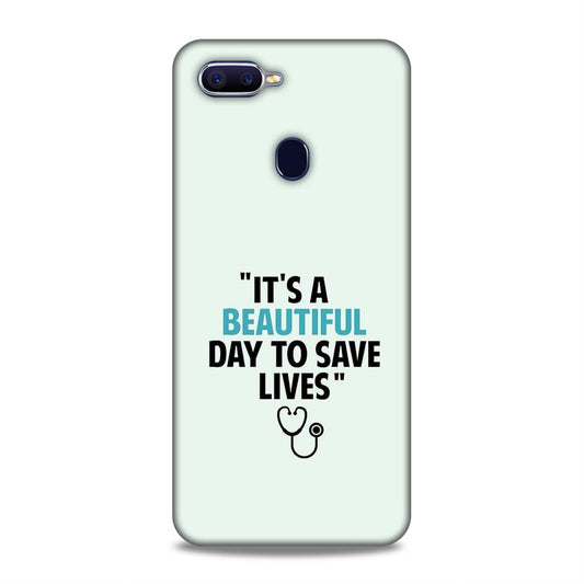Beautiful Day to Save Lives Hard Back Case For Oppo F9 / F9 Pro / Realme 2 Pro / U1