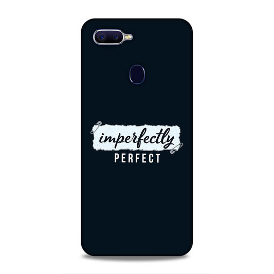 Imperfectely Perfect Hard Back Case For Oppo F9 / F9 Pro / Realme 2 Pro / U1