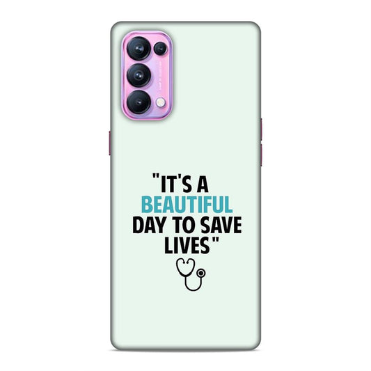 Beautiful Day to Save Lives Hard Back Case For Oppo Reno 5 Pro