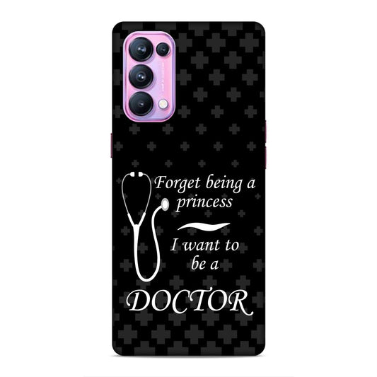 Forget Princess Be Doctor Hard Back Case For Oppo Reno 5 Pro