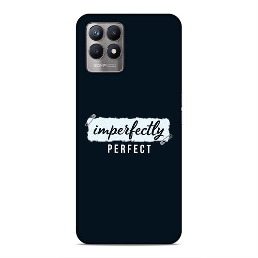 Imperfectely Perfect Hard Back Case For Realme 8i / Narzo 50