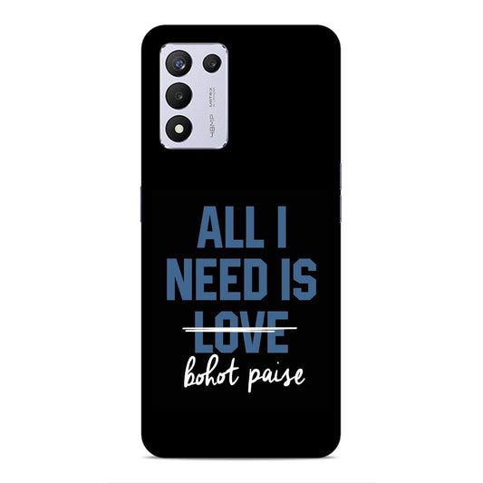 All I need is Bhot Paise Hard Back Case For Realme 9 5G SE