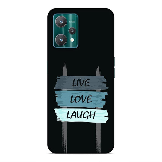 Live Love Laugh Hard Back Case For Realme 9 Pro