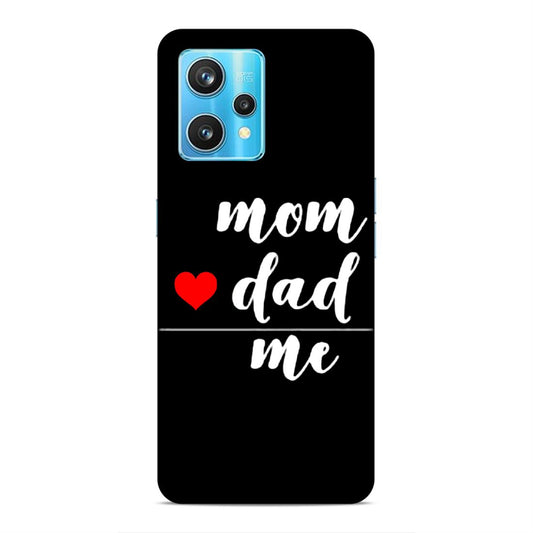 Mom Love Dad Me Hard Back Case For Realme 9 / 9 Pro Plus