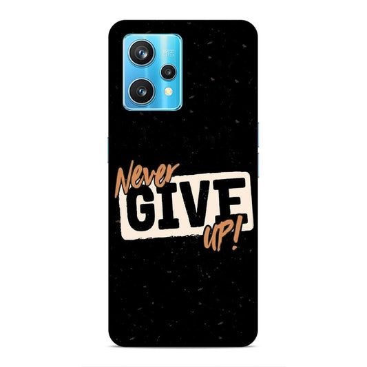 Never Give Up Hard Back Case For Realme 9 / 9 Pro Plus