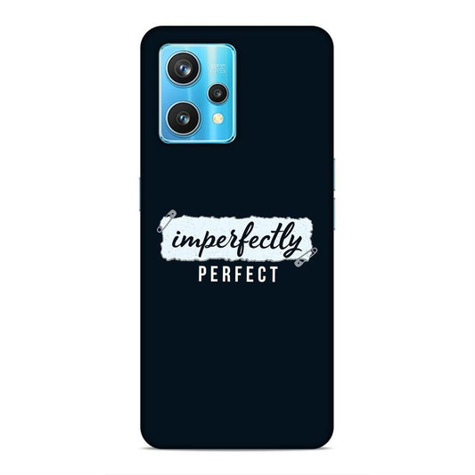 Imperfectely Perfect Hard Back Case For Realme 9 / 9 Pro Plus