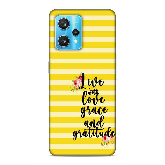 Live with Love Grace and Gratitude Hard Back Case For Realme 9 / 9 Pro Plus