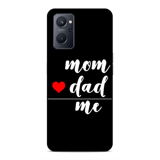 Mom Love Dad Me Hard Back Case For Oppo A36 / A76 / A96 4G / K10 4G / Realme 9i