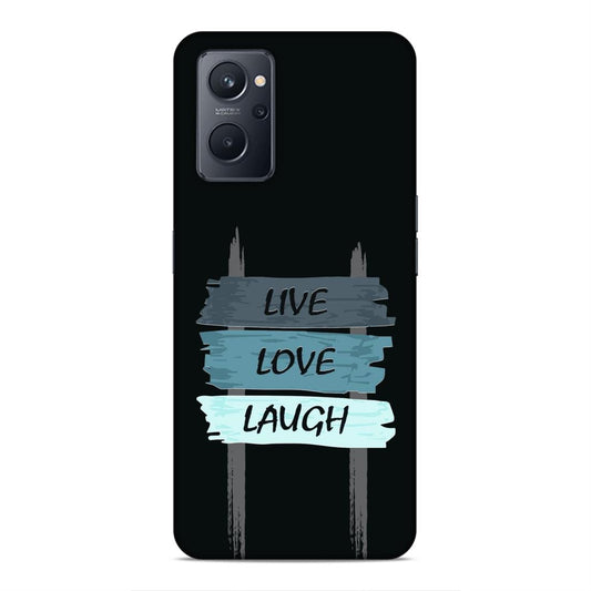 Live Love Laugh Hard Back Case For Oppo A36 / A76 / A96 4G / K10 4G / Realme 9i