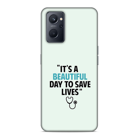 Beautiful Day to Save Lives Hard Back Case For Oppo A36 / A76 / A96 4G / K10 4G / Realme 9i