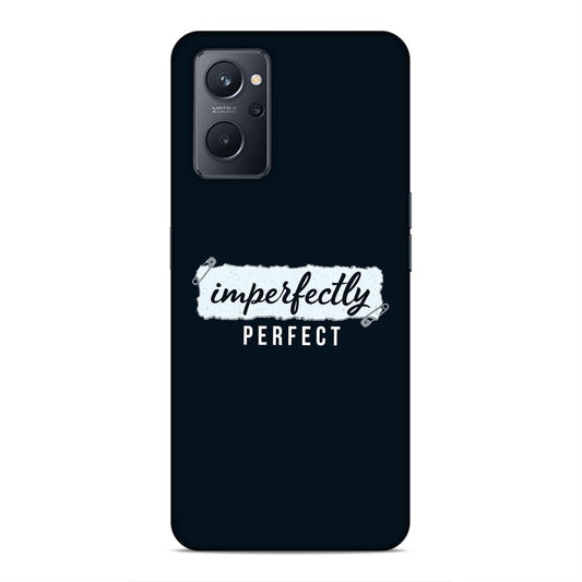 Imperfectely Perfect Hard Back Case For Oppo A36 / A76 / A96 4G / K10 4G / Realme 9i