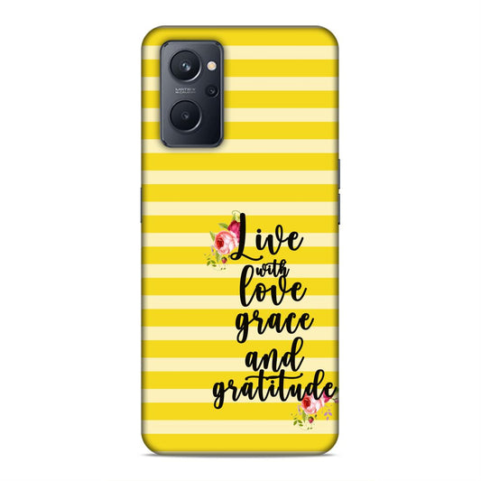 Live with Love Grace and Gratitude Hard Back Case For Oppo A36 / A76 / A96 4G / K10 4G / Realme 9i