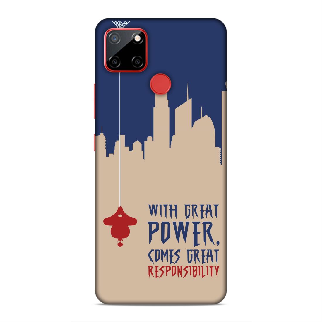 Great Power Comes Great Responsibility Hard Back Case For Realme C12 / C25 / C25s / Narzo 20 / 30A