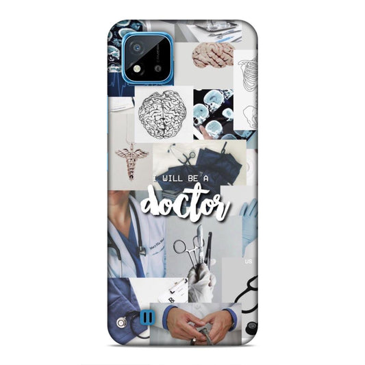 Will Be a Doctor Hard Back Case For Realme C20 / C11 2021