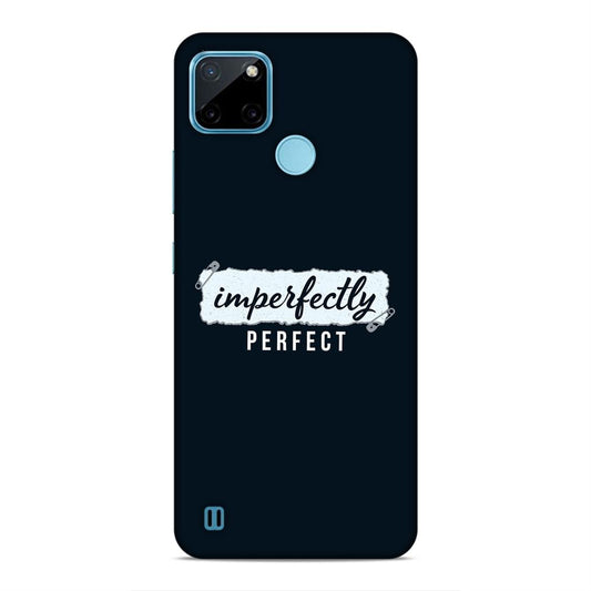 Imperfectely Perfect Hard Back Case For Realme C21Y / C25Y