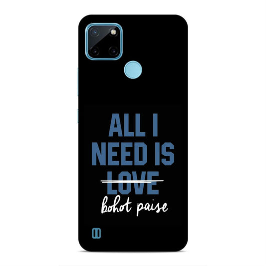 All I need is Bhot Paise Hard Back Case For Realme C21Y / C25Y