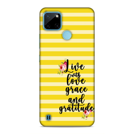 Live with Love Grace and Gratitude Hard Back Case For Realme C21Y / C25Y