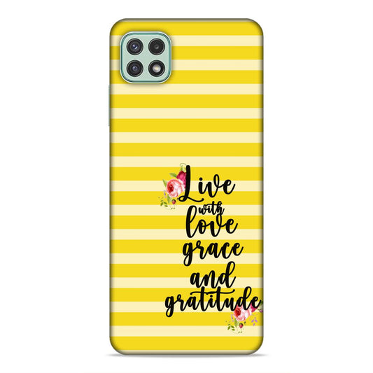 Live with Love Grace and Gratitude Hard Back Case For Samsung Galaxy A22 5G / F42 5G