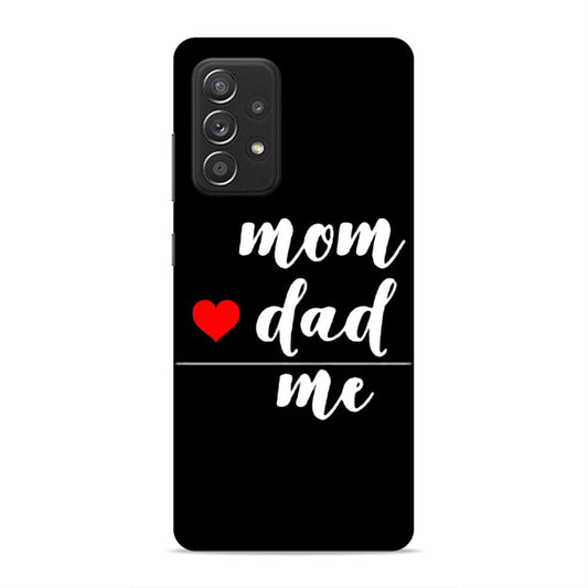 Mom Love Dad Me Hard Back Case For Samsung Galaxy A52 / A52s 5G