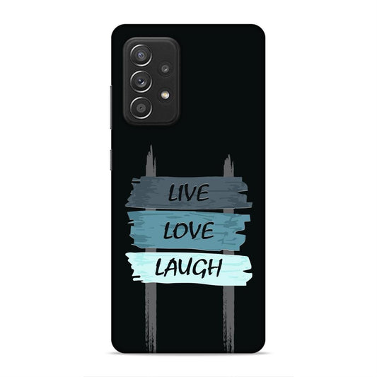 Live Love Laugh Hard Back Case For Samsung Galaxy A52 / A52s 5G