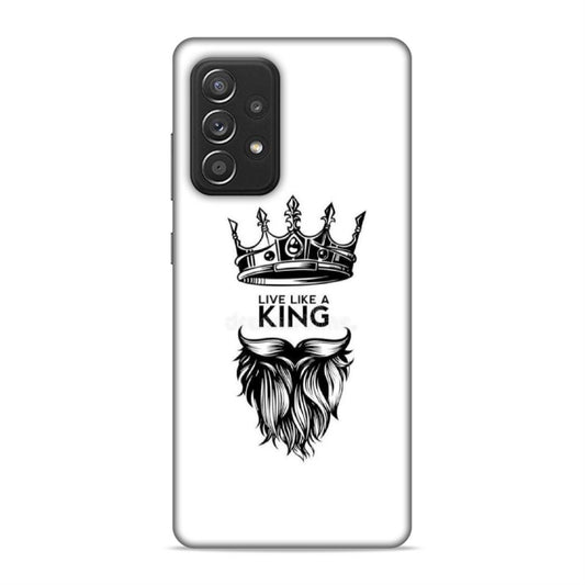 Live Like A King Hard Back Case For Samsung Galaxy A52 / A52s 5G