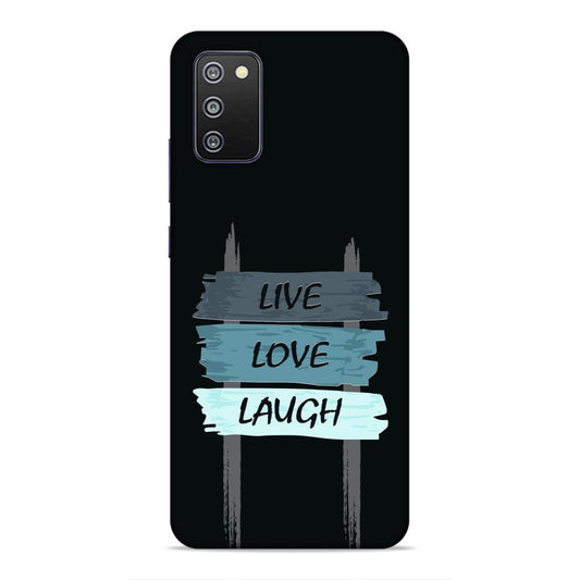 Live Love Laugh Hard Back Case For Samsung Galaxy A03s / F02s / M02s