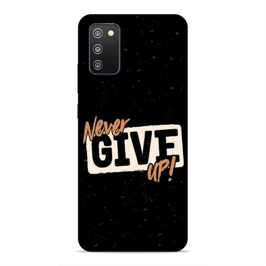Never Give Up Hard Back Case For Samsung Galaxy A03s / F02s / M02s
