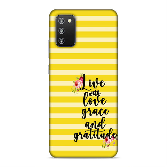 Live with Love Grace and Gratitude Hard Back Case For Samsung Galaxy A03s / F02s / M02s
