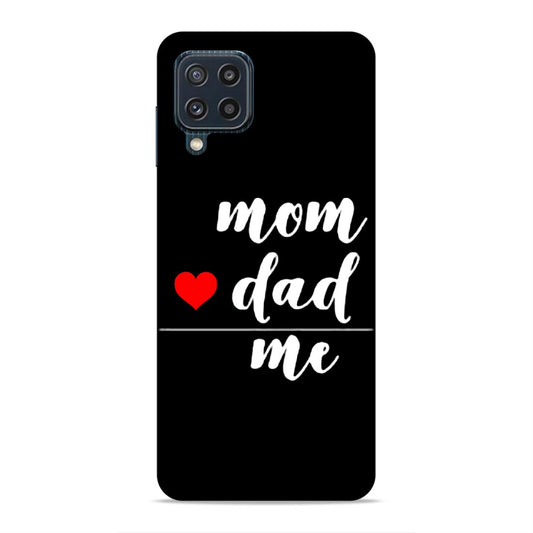 Mom Love Dad Me Hard Back Case For Samsung Galaxy A22 4G / F22 4G / M32 4G