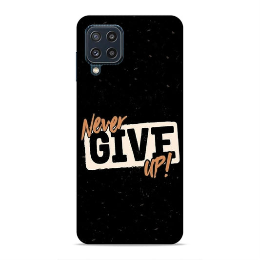 Never Give Up Hard Back Case For Samsung Galaxy A22 4G / F22 4G / M32 4G