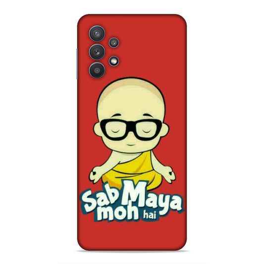 Sab Moh Maya Hai Hard Back Case For Samsung Galaxy A32 5G / M32 5G