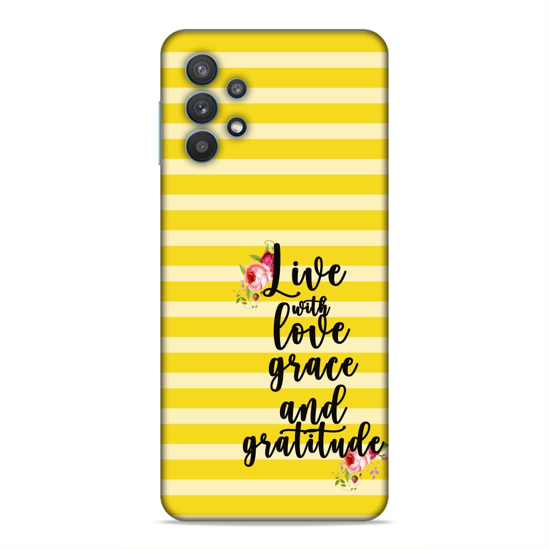 Live with Love Grace and Gratitude Hard Back Case For Samsung Galaxy A32 5G / M32 5G
