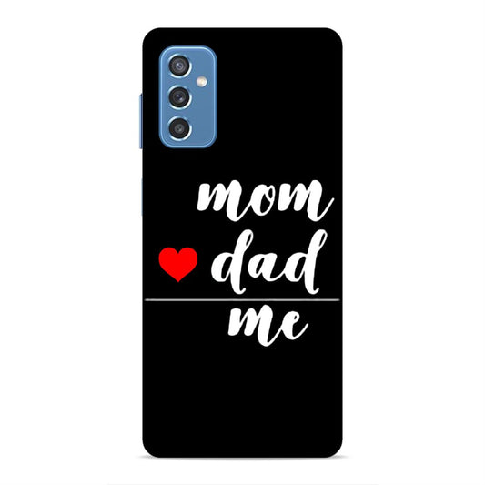 Mom Love Dad Me Hard Back Case For Samsung Galaxy M52 5G