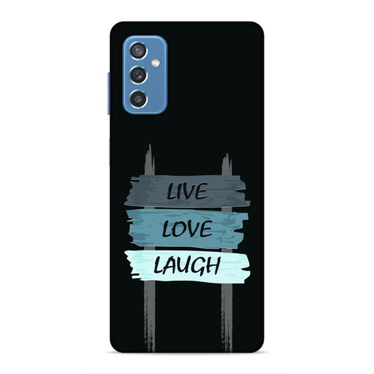 Live Love Laugh Hard Back Case For Samsung Galaxy M52 5G