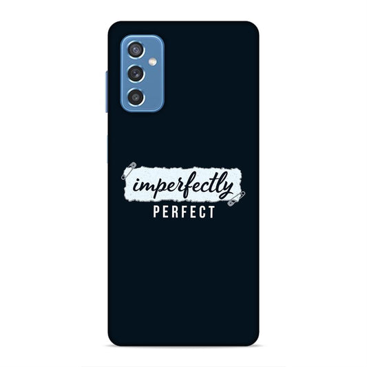 Imperfectely Perfect Hard Back Case For Samsung Galaxy M52 5G