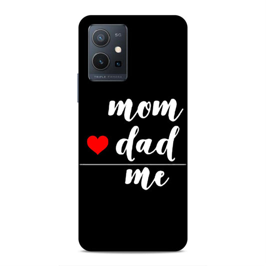 Mom Love Dad Me Hard Back Case For Vivo T1 5G / Y75 5G
