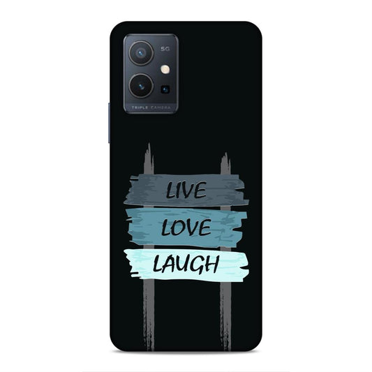 Live Love Laugh Hard Back Case For Vivo T1 5G / Y75 5G