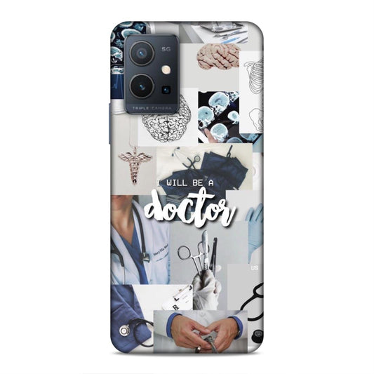 Will Be a Doctor Hard Back Case For Vivo T1 5G / Y75 5G