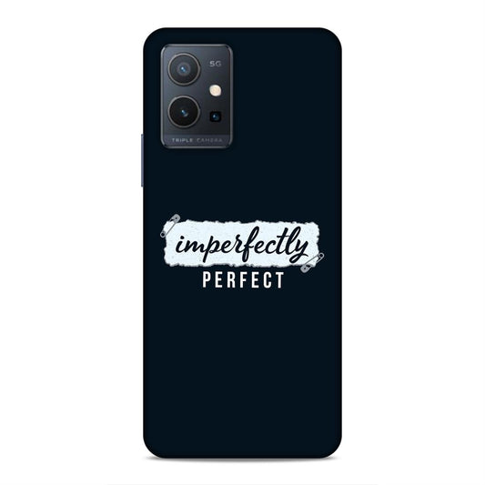 Imperfectely Perfect Hard Back Case For Vivo T1 5G / Y75 5G