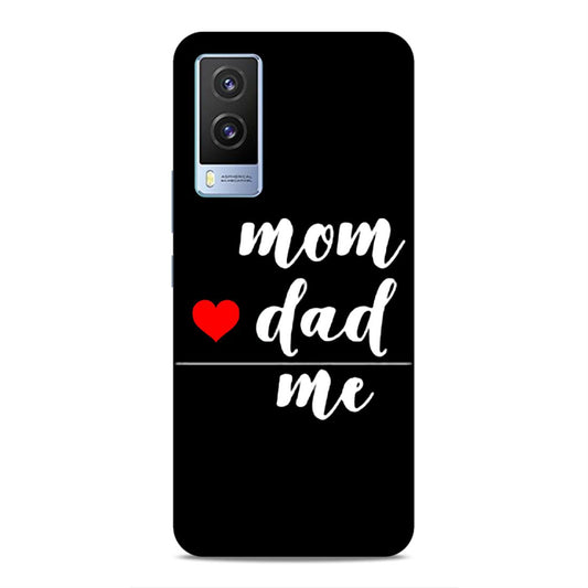 Mom Love Dad Me Hard Back Case For Vivo V21e 5G