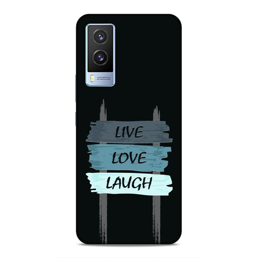 Live Love Laugh Hard Back Case For Vivo V21e 5G