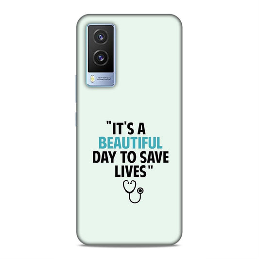 Beautiful Day to Save Lives Hard Back Case For Vivo V21e 5G