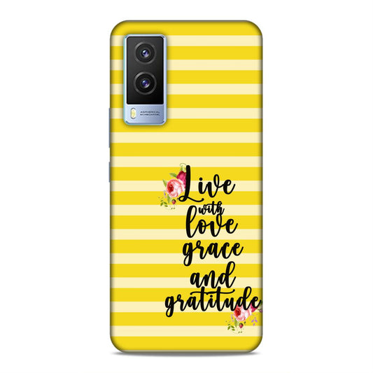 Live with Love Grace and Gratitude Hard Back Case For Vivo V21e 5G
