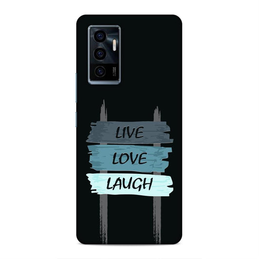 Live Love Laugh Hard Back Case For Vivo V23e 5G
