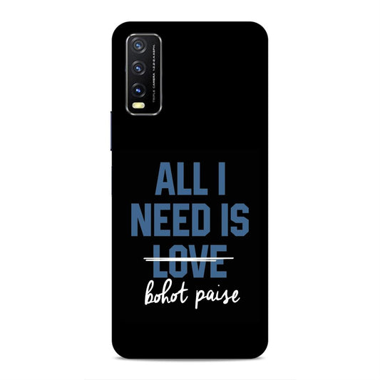 All I need is Bhot Paise Hard Back Case For Vivo Y3s 2021 / Y12s / Y12G / Y20 / Y20A / Y20G / Y20i / Y20T