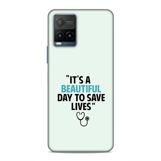 Beautiful Day to Save Lives Hard Back Case For Vivo Y21 2021 / Y21A / Y21e / Y21G / Y21s / Y21T / Y33T / Y33s