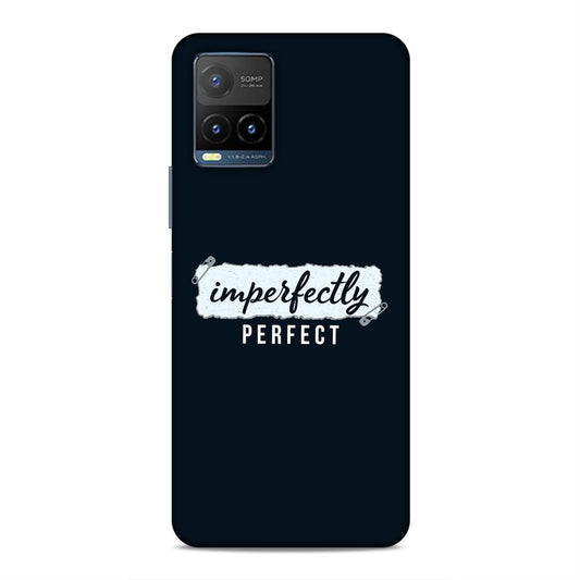 Imperfectely Perfect Hard Back Case For Vivo Y21 2021 / Y21A / Y21e / Y21G / Y21s / Y21T / Y33T / Y33s