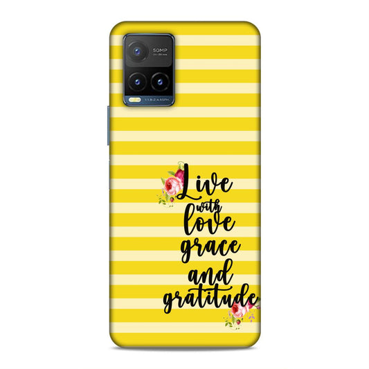 Live with Love Grace and Gratitude Hard Back Case For Vivo Y21 2021 / Y21A / Y21e / Y21G / Y21s / Y21T / Y33T / Y33s