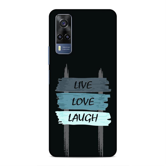 Live Love Laugh Hard Back Case For Vivo iQOO Z3 / Y53s 4G