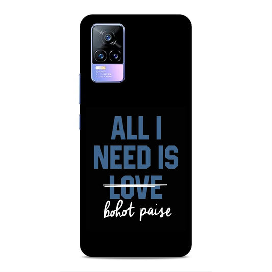 All I need is Bhot Paise Hard Back Case For Vivo V21e 4G / Y73 2021